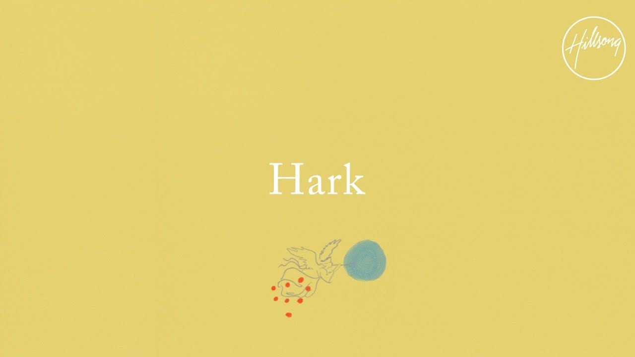 Hark  - Hillsong Worship